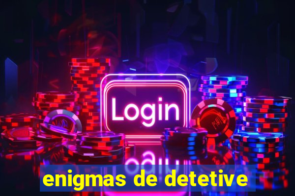 enigmas de detetive